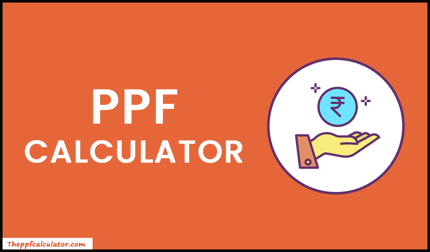 PPF Calculator | Public Provident Fund Calculator